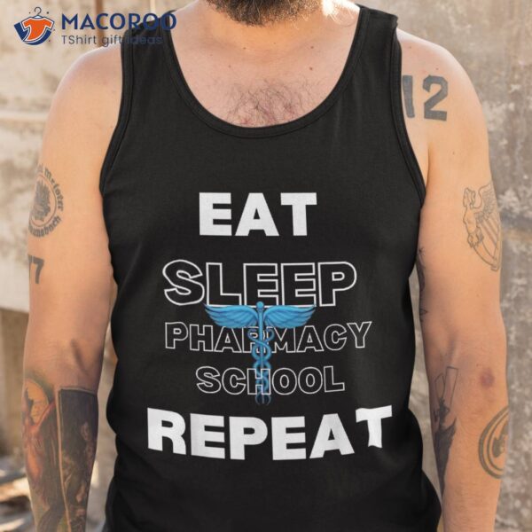 Pharma School Eat Sleep Repeats – Trainee Future Pharmacist Shirt