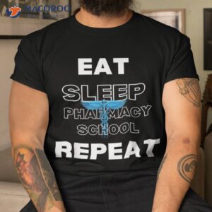 pharma school eat sleep repeats trainee future pharmacist shirt tshirt