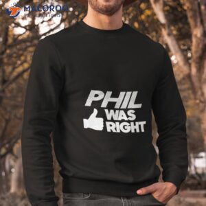 phil was right pga liv golf shirt sweatshirt