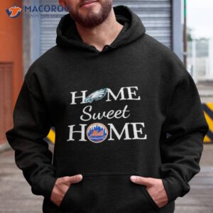 philadelphia eagle and new york mets home sweet home shirt hoodie