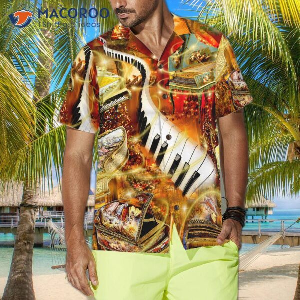 “piano Is My Passion; Hawaiian Shirt.”