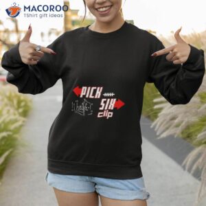 pick six clip shirt sweatshirt