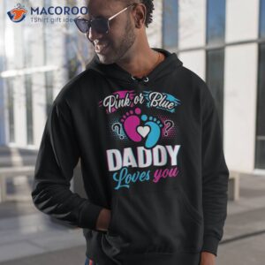 Pink Or Blue Daddy Loves You T Shirt Gender Reveal Baby Gift