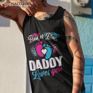 pink or blue daddy loves you t shirt gender reveal baby gift tank top 1