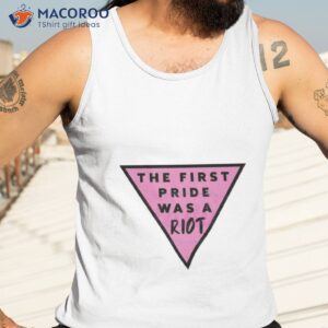 pink triangle pride the first pride was a riot shirt tank top 3