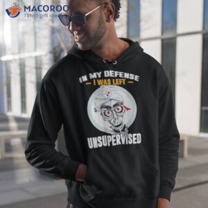 pittsburgh steelers in my defense i was left unsupervised shirt hoodie 1