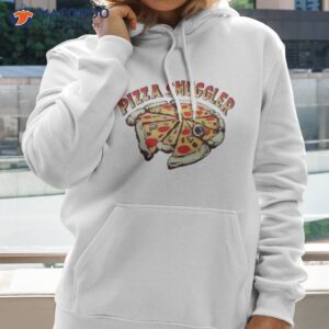 pizza smuggler shirt hoodie