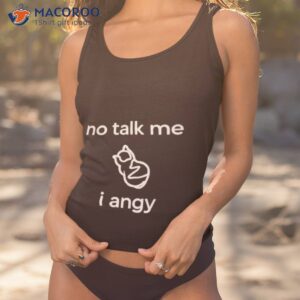Place Where Cat Shouldn’t Be No Talk Me I Angy Boi Shirt