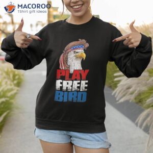 play free bird eagle mullet american flag 4th of july shirt sweatshirt