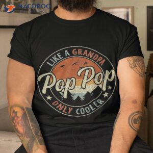 pop like a grandpa only cooler vintage retro fathers day shirt tshirt