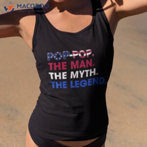 pop pop the man myth legend funny grandpa 4th july shirt tank top 2