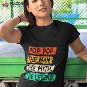 pop pop the man the myth the legend fathers day shirt tshirt 1