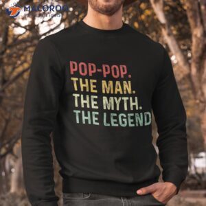 pop the man myth legend fathers day gift grandpa shirt sweatshirt 2