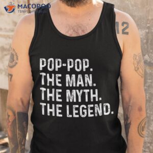 pop the man myth legend fathers day gift grandpa shirt tank top