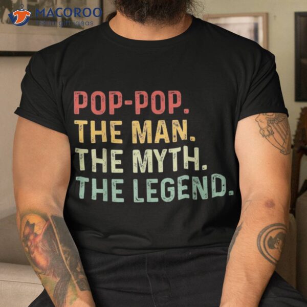 Pop The Man Myth Legend Fathers Day Gift Grandpa Shirt