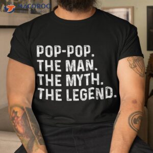 pop the man myth legend fathers day gift grandpa shirt tshirt