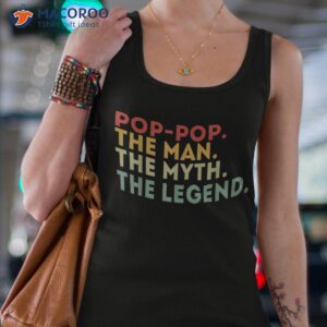 pop the man myth legend fathers day gift shirt tank top 4