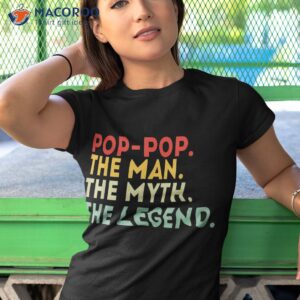 pop the man myth legend fathers day gift shirt tshirt 1 1