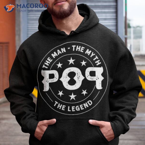 Pop The Man Myth Legend Shirt