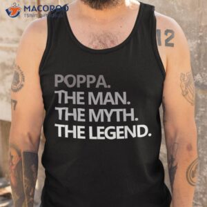 poppa the man myth legend funny grandpa t shirt father s day tank top