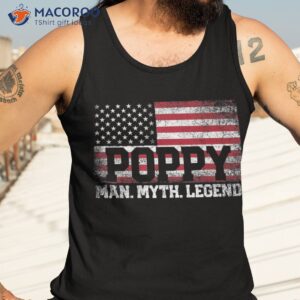 poppy the man myth legend american flag father s day shirt tank top 3