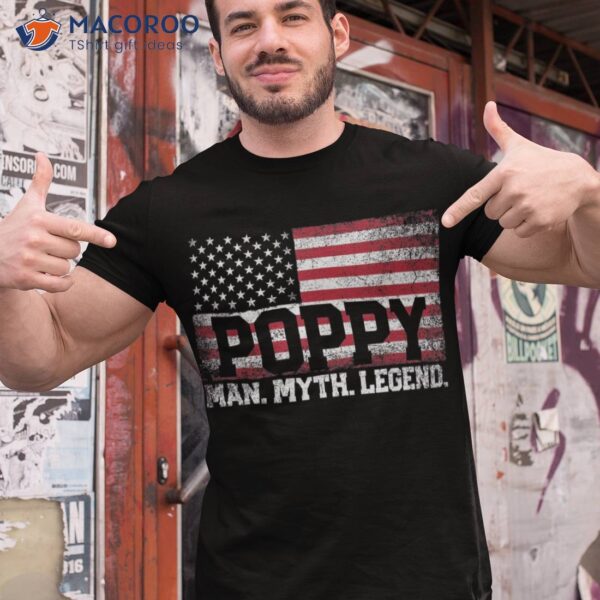Poppy The Man Myth Legend American Flag Father’s Day Shirt