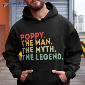 poppy the man myth legend fathers day gift shirt hoodie