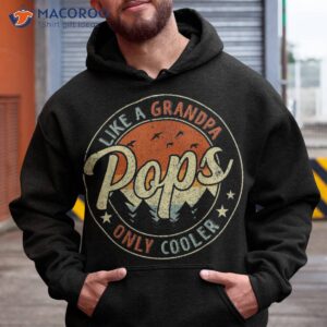 pops like a grandpa only cooler vintage retro father s day shirt hoodie