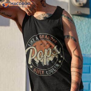 pops like a grandpa only cooler vintage retro father s day shirt tank top 1