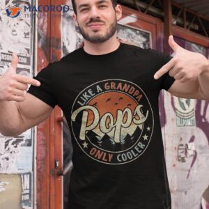 pops like a grandpa only cooler vintage retro father s day shirt tshirt 1