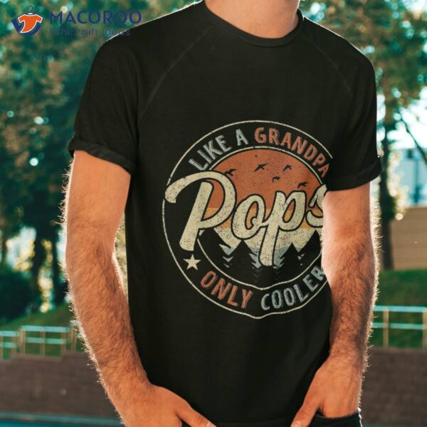 Pops Like A Grandpa Only Cooler Vintage Retro Father’s Day Shirt