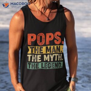 pops the man myth legend father s day gift grandpa shirt tank top