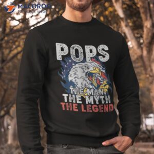 pops the man myth legend father s day grandpa shirt sweatshirt