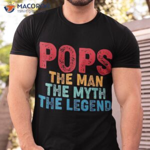 pops the man myth legend father s day grandpa shirt tshirt 1