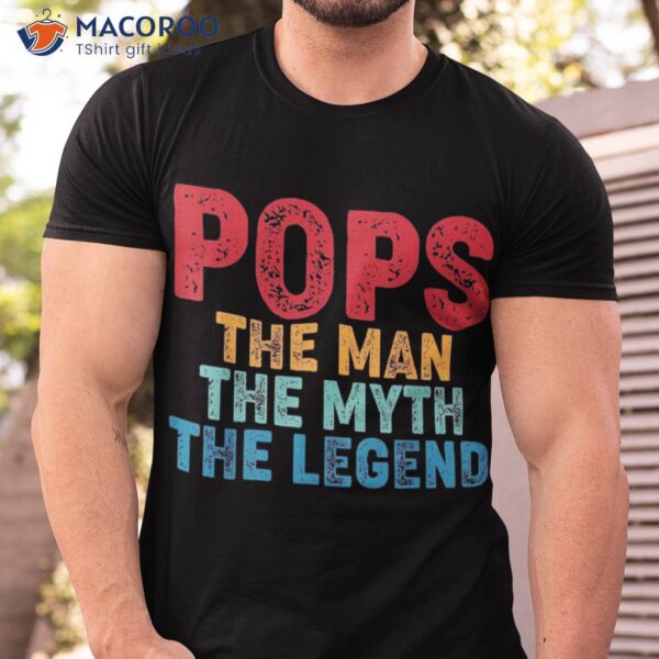 Pops The Man Myth Legend Father’s Day Grandpa Shirt