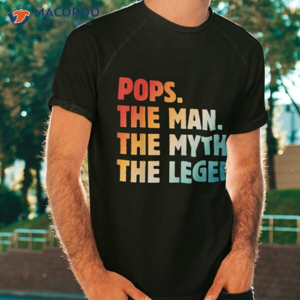 Pops The Man Myth Legend Father’s Day Grandpa Shirt