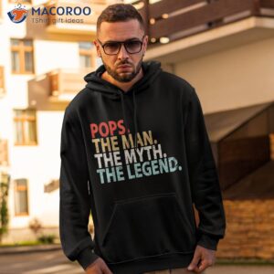 pops the man myth legend father s day shirt hoodie 2
