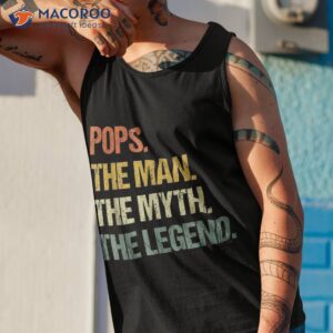 pops the man myth legend father s day shirt tank top 1