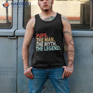 pops the man myth legend father s day shirt tank top 2