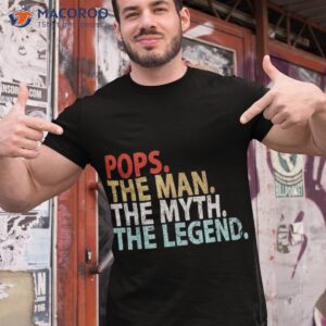 pops the man myth legend father s day shirt tshirt 1