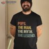 Pops The Man Myth Legend Father’s Day Shirt