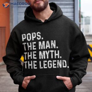 Pops The Man Myth Legend Fathers Day Gift Grandpa Shirt