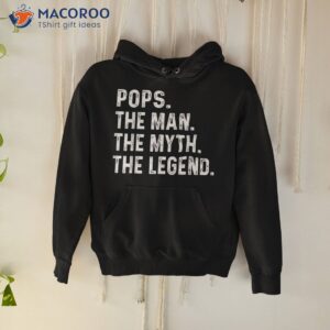 pops the man myth legend fathers day gift shirt hoodie 1