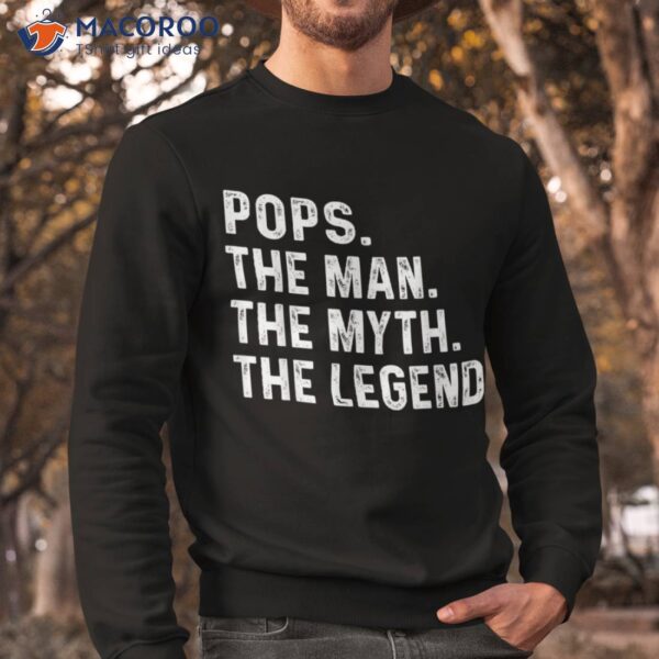 Pops The Man Myth Legend Fathers Day Gift Shirt