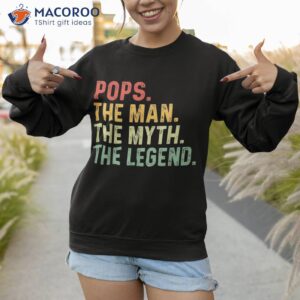 pops the man myth legend fathers day gift shirt sweatshirt 4