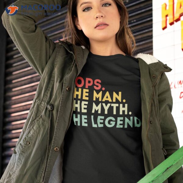 Pops The Man Myth Legend Fathers Day Gift Shirt