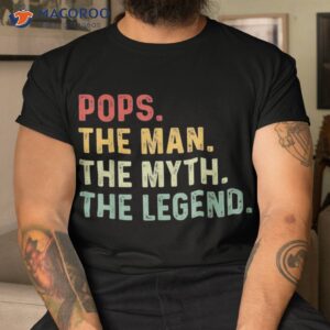 pops the man myth legend fathers day gift shirt tshirt 2