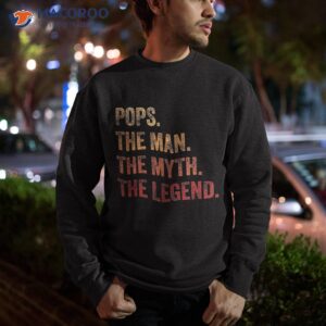 pops the man myth legend retro father s day gift shirt sweatshirt