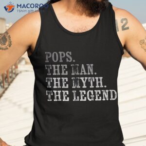 pops the man myth legend vintage father s day gift shirt tank top 3