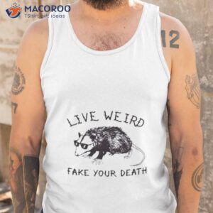 possum live weird fake your death shirt tank top